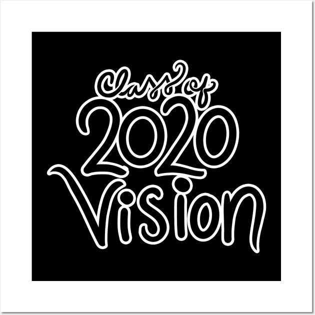 Class of 2020 vision Wall Art by bubbsnugg